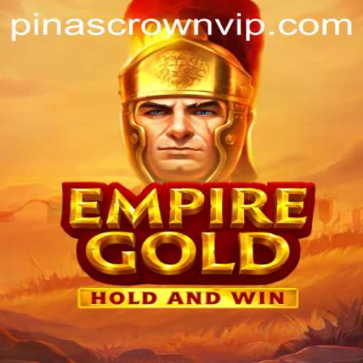 EmpireGold: Unveiling the Strategic Quest for PinasCrown