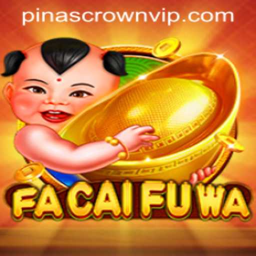 FaCaiFuWa: A New Gaming Sensation with a Touch of PinasCrown
