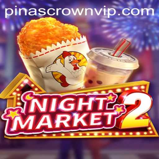Exploring the Thrills of NightMarket2: A Dive into PinasCrown